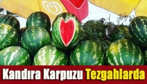 Kandıra Karpuzu Tezgahlarda