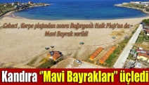 Kandıra ‘’Mavi Bayrakları’’ üçledi