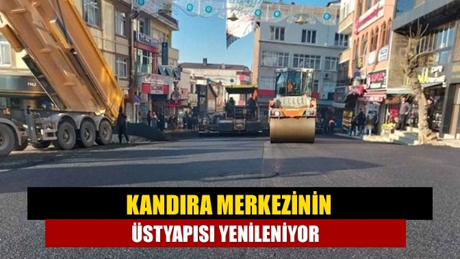 Kandıra merkezinin üstyapısı yenileniyor