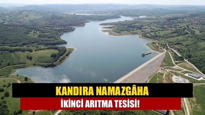 Kandıra Namazgâha ikinci arıtma tesisi!