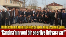 “Kandıra’nın yeni bir enerjiye ihtiyacı var!”