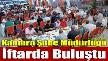 Kandıra Şube Müdürlüğü İftarda Buluştu