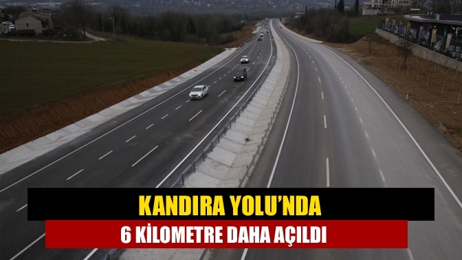 Kandıra Yolu’nda 6 kilometre daha açıldı