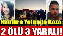 Kandıra Yolunda Kaza: 2 ÖLÜ 3 YARALI!