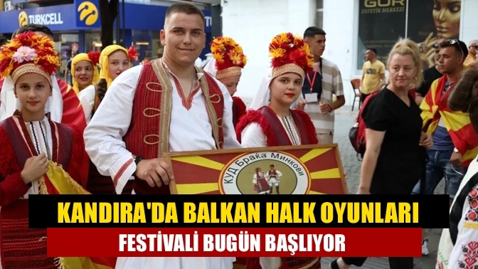 Kandıra'da Balkan Halk Oyunları Festivali bugün başlıyor