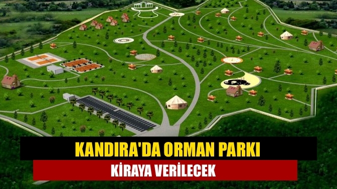 Kandıra'da Konaklamasız Orman Parkını kiraya verilecek