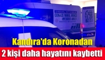 Kandıra'da koronadan 2 kişi daha hayatını kaybetti