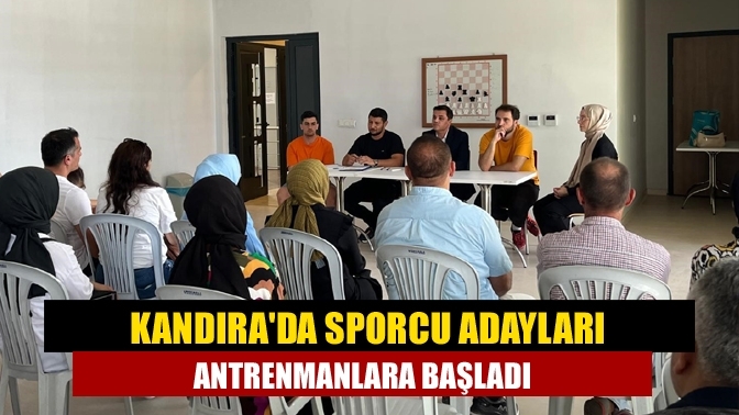 Kandıra'da Sporcu adayları antrenmanlara başladı