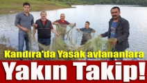 Kandıra'da Yasak avlananlara yakın takip!