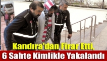 Kandıra'dan firar etti, 6 sahte kimlikle yakalandı