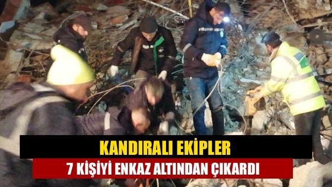 Kandıralı ekipler 7 kişiyi enkaz altından çıkardı