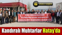 Kandıralı muhtarlar Hatay'da