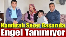 Kandıralı Sezer Başarıda Engel Tanımıyor