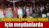 Kandıralılar Demokrasi Nöbeti için meydanlarda