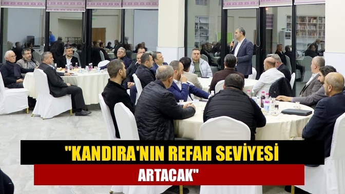 "Kandıra'nın refah seviyesi artacak"