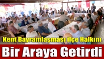 Kent Bayramlaşması ilçe Halkını Bir Araya Getirdi