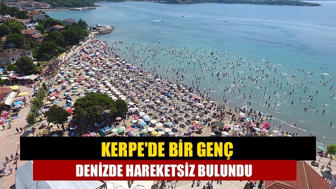 Kerpe'de bir genç denizde hareketsiz bulundu