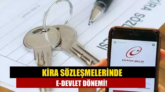 Kira sözleşmelerinde e-devlet dönemi!