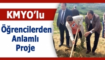 KMYO’lu öğrencilerden anlamlı proje