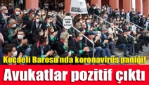 Kocaeli Barosu’nda koronavirüs paniği! Avukatlar pozitif çıktı