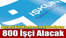 Kocaeli Büyükşehir ve ilçe belediyeler 800 işçi alacak