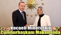 Kocaeli Milletvekili  Cumhurbaşkanı Makamında