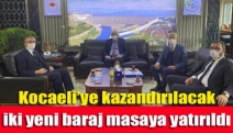 Kocaeli’ye kazandırılacak iki yeni baraj masaya yatırıldı