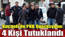 Kocaeli'de PKK operasyonu: 4 kişi tutuklandı