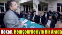 Köken, hemşehrileriyle bir arada