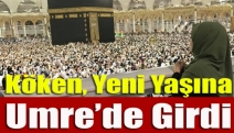 Köken, yeni yaşına Umre’de girdi