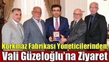 Korkmaz Fabrikası yöneticilerinden, Vali Güzeloğlu’na ziyaret