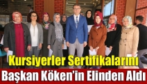 Kursiyerler sertifikalarını Başkan Köken’in elinden aldı