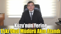 Kuzu’nun yerine eski okul müdürü Akın atandı