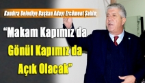 “Makam kapımız da gönül kapımız da açık olacak”