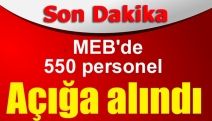 MEB'de 550 personel açığa alındı