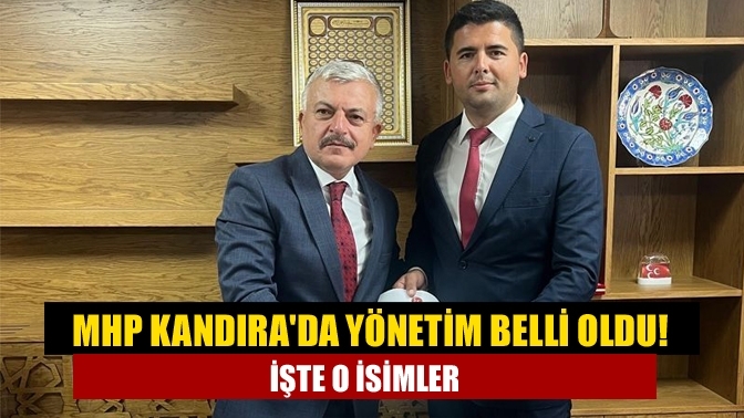 MHP Kandıra'da yönetim belli oldu! İşte o isimler