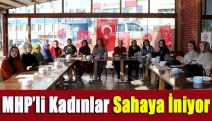 MHP’li kadınlar sahaya iniyor