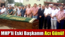 MHP'li eski başkanın acı günü!