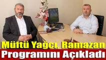 Müftü Yağcı, Ramazan programını açıkladı