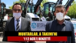 Muhtarlar, A Takımı’nı ‘112 Acil’e benzetti