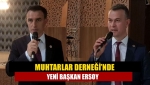 Muhtarlar Derneği’nde yeni başkan Ersoy