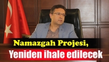 Namazgah Projesi, yeniden ihale edilecek