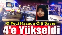 O Feci Kazada Ölü Sayısı 4'e Yükseldi