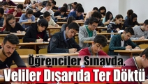 Öğrenciler Sınavda, Veliler Dışarıda Ter Döktü