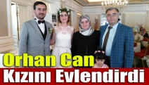 Orhan Can kızını evlendirdi