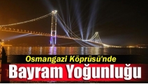 Osmangazi Köprüsü'nde bayram yoğunluğu