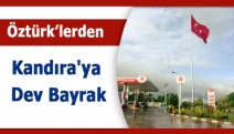 Öztürk’lerden Kandıra'ya dev bayrak