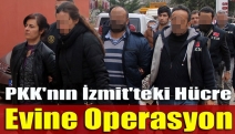 PKK'nın İzmit'teki hücre evine operasyon