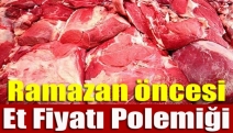 Ramazan öncesi et fiyatı polemiği