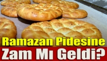 Ramazan pidesine zam mı geldi?